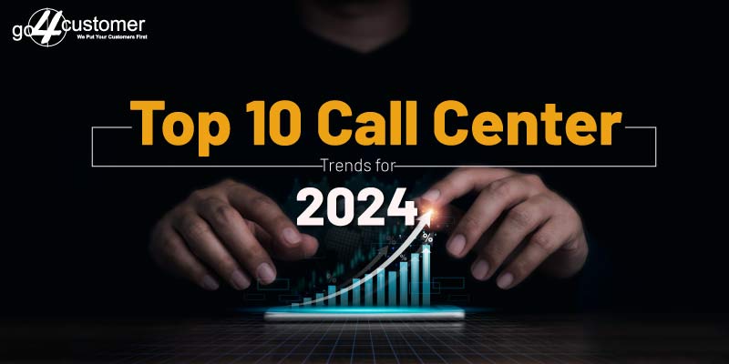 Top 10 Call Center Trends for 2024